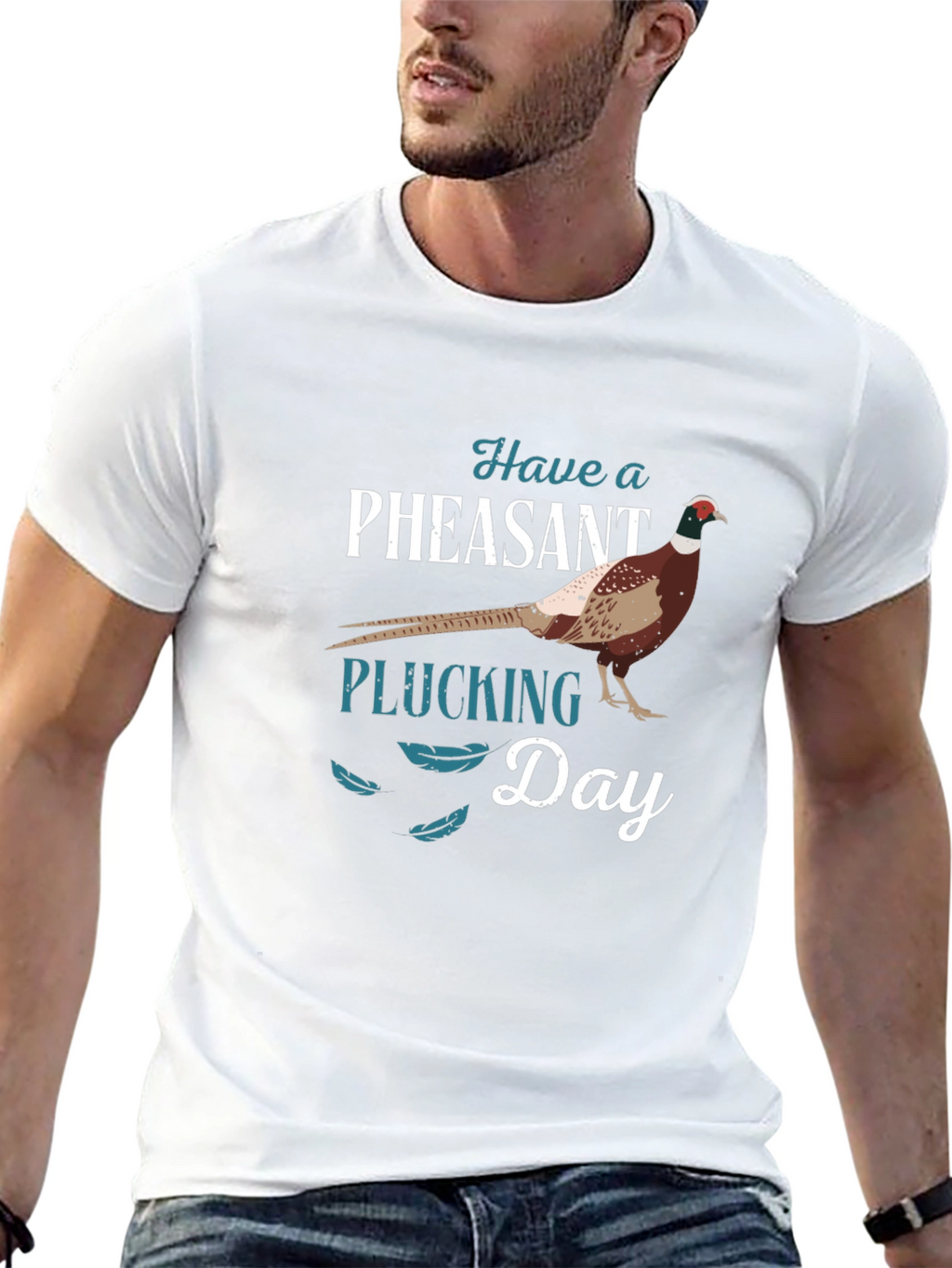 Have a Pheasant Plucking Day T-Shirt