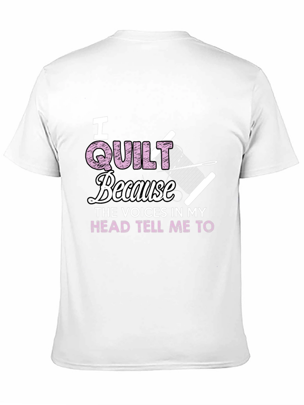 I Quilt Because Voices Tee