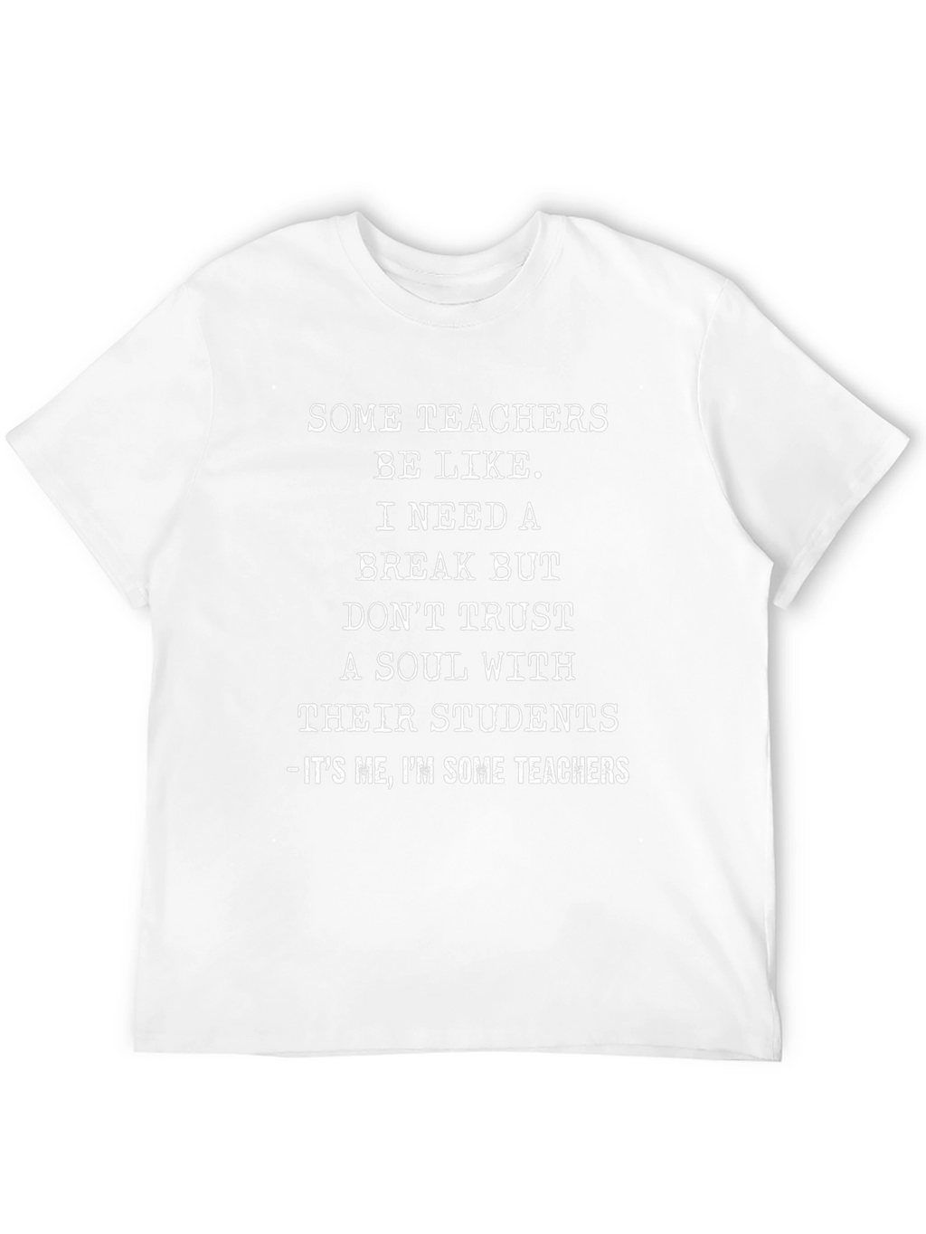 Funny Teacher T-Shirt - Need a Break