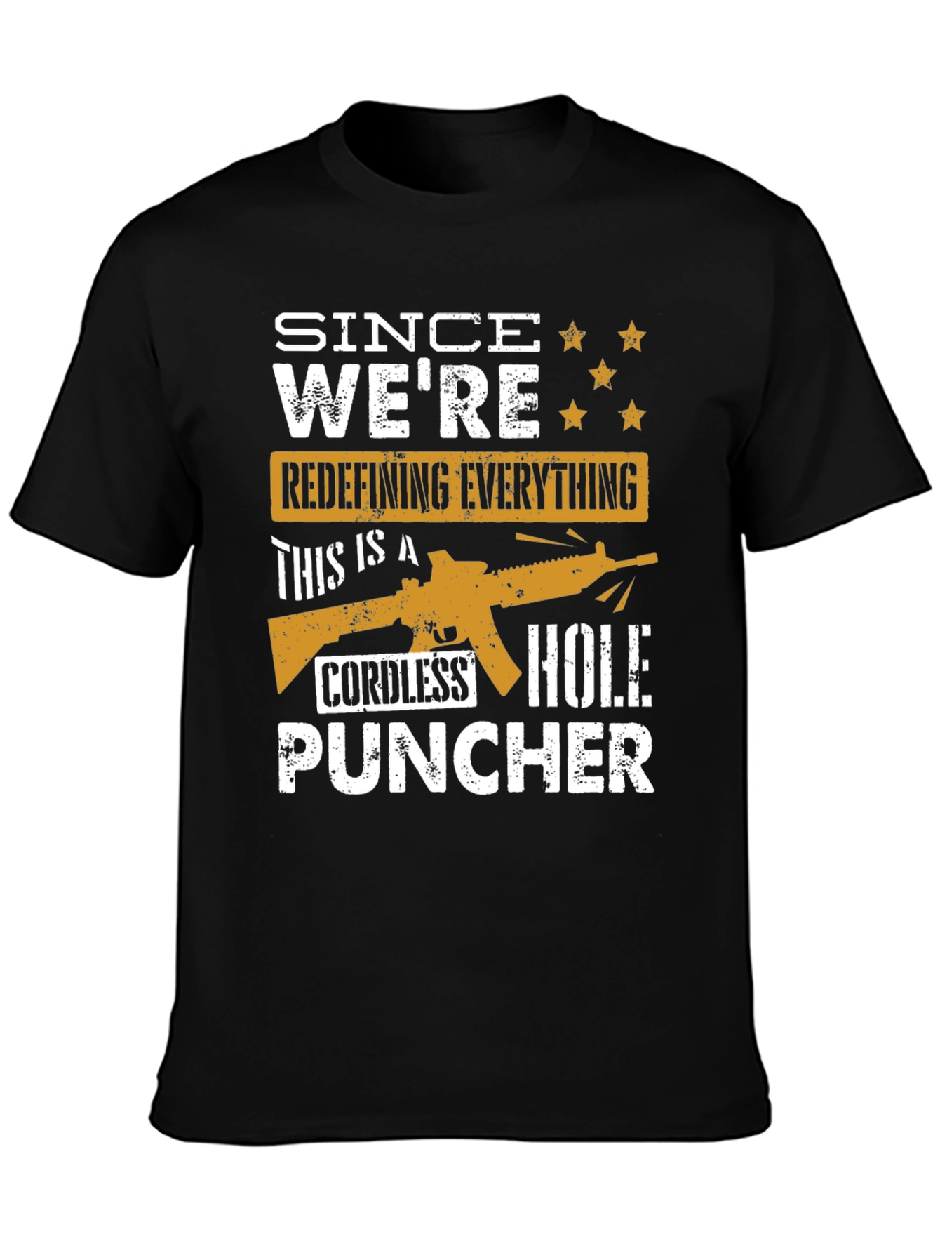 Cordless Hole Puncher Graphic Tee - Since Were Redefining Everything