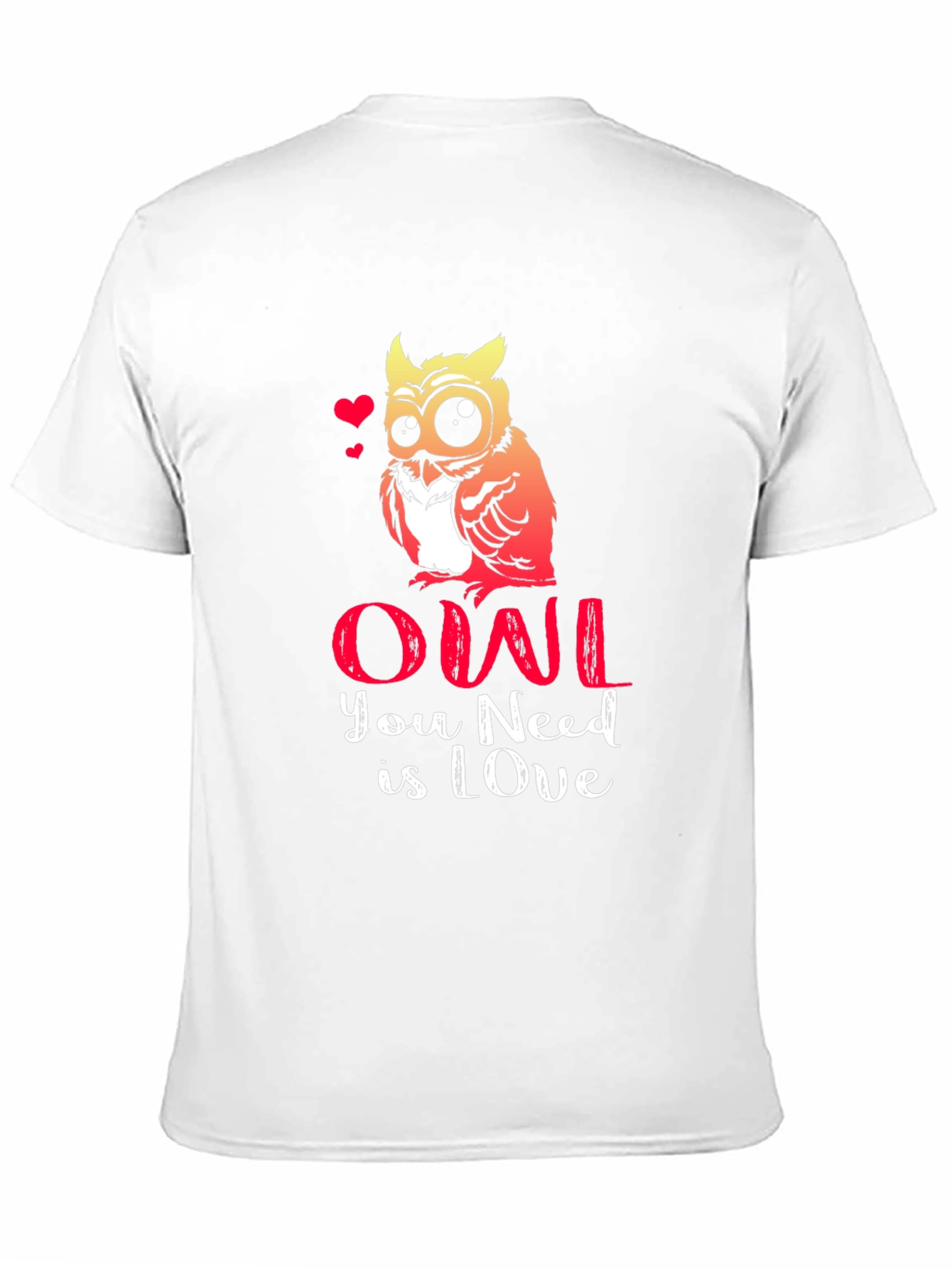 Owl You Need Is Love T-Shirt - Cute Graphic Tee