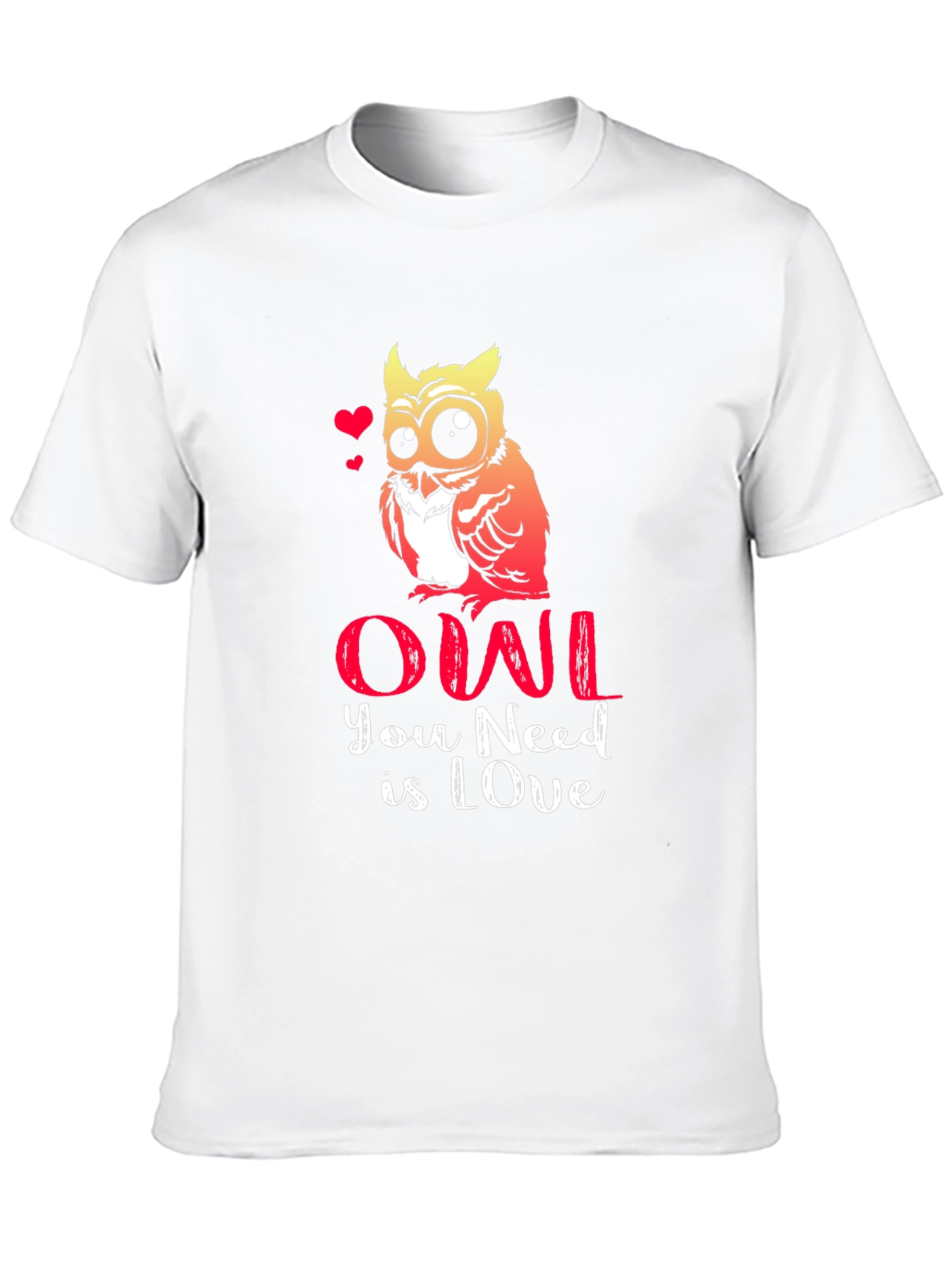 Owl You Need Is Love T-Shirt - Cute Graphic Tee
