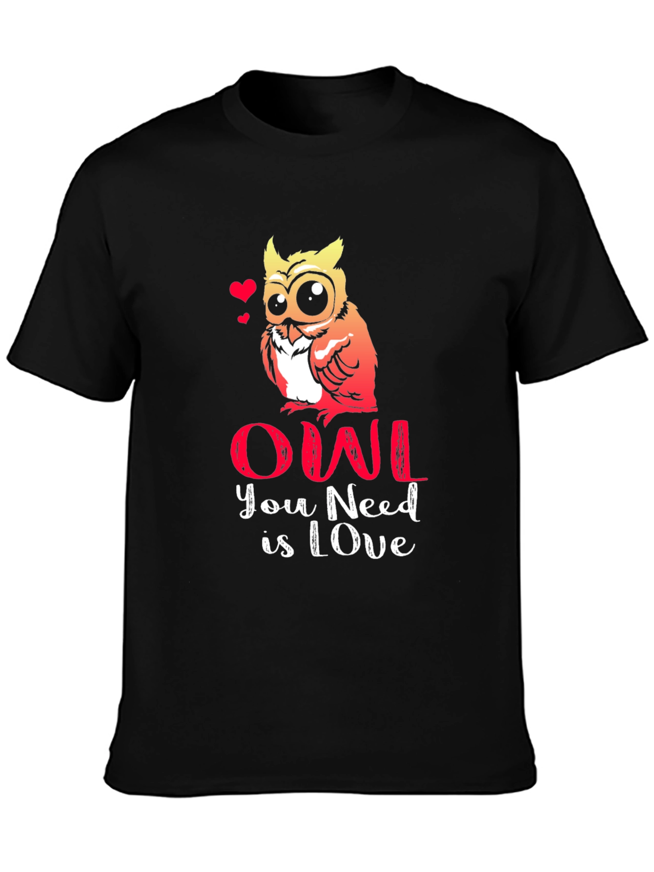 Owl You Need Is Love T-Shirt - Cute Graphic Tee