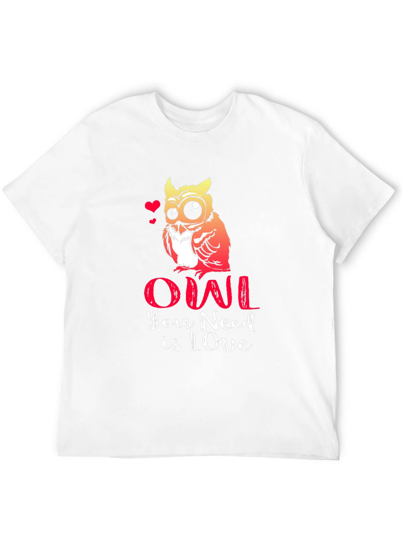 Owl You Need Is Love T-Shirt - Cute Graphic Tee