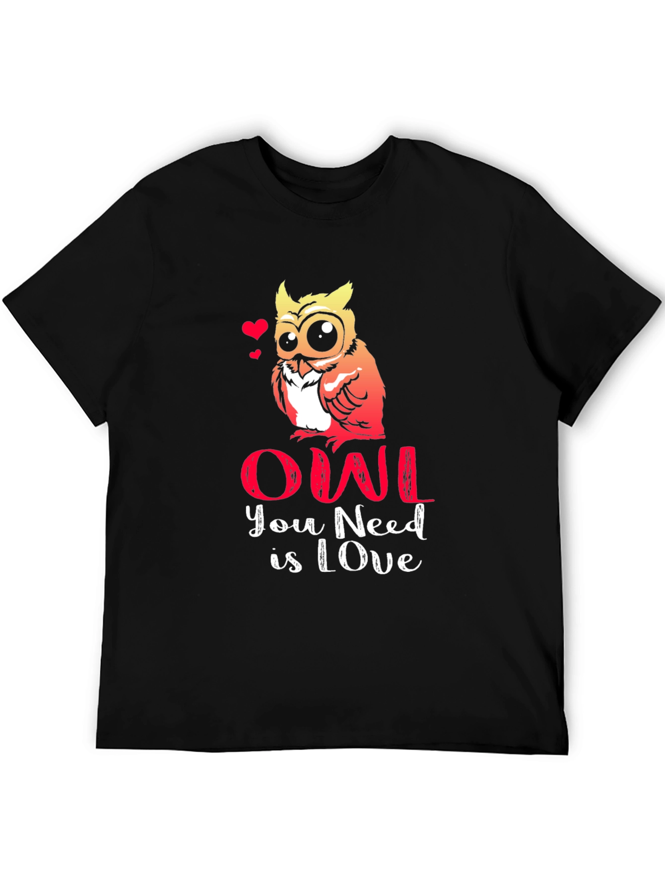 Owl You Need Is Love T-Shirt - Cute Graphic Tee