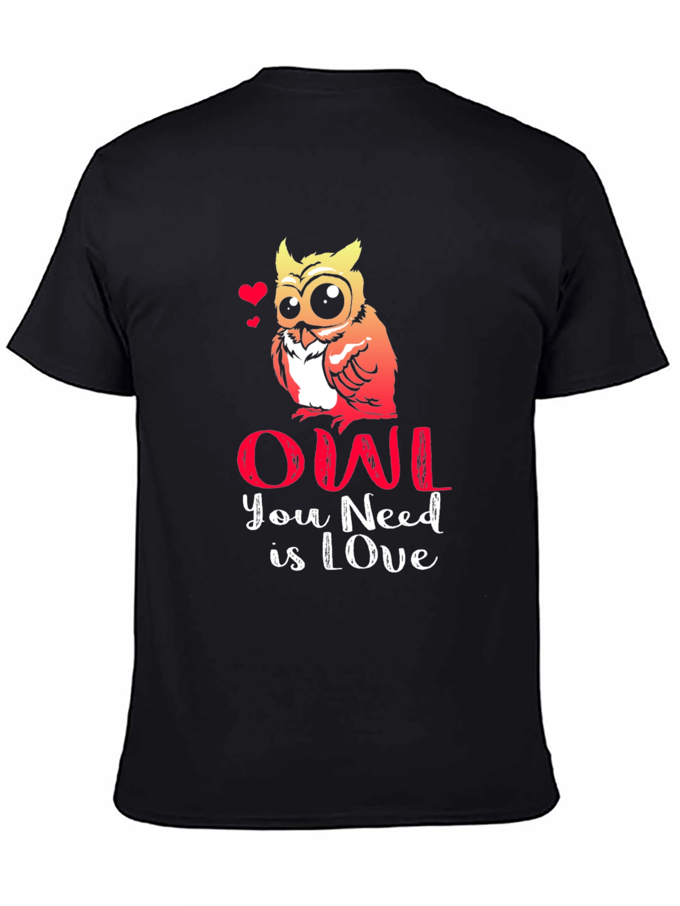 Owl You Need Is Love T-Shirt - Cute Graphic Tee
