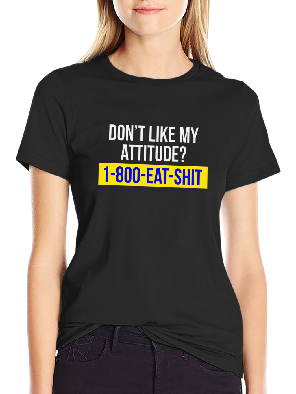 Dont Like My Attitude? Graphic Tee