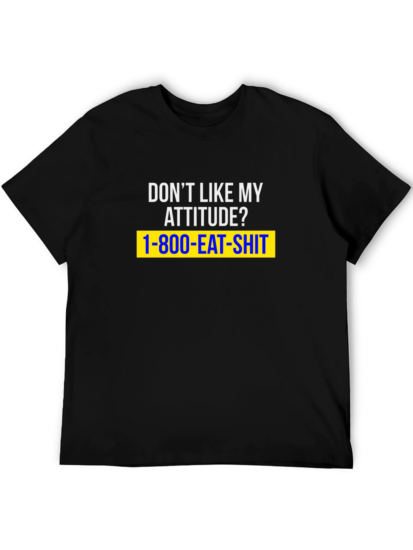 Dont Like My Attitude? Graphic Tee