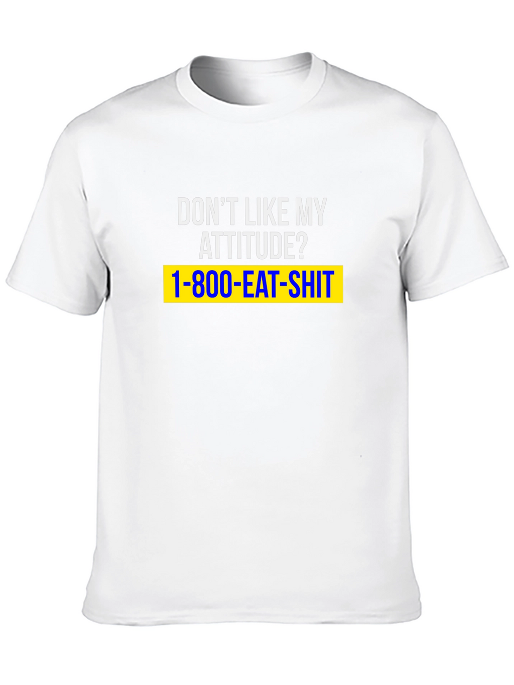 Dont Like My Attitude? Graphic Tee