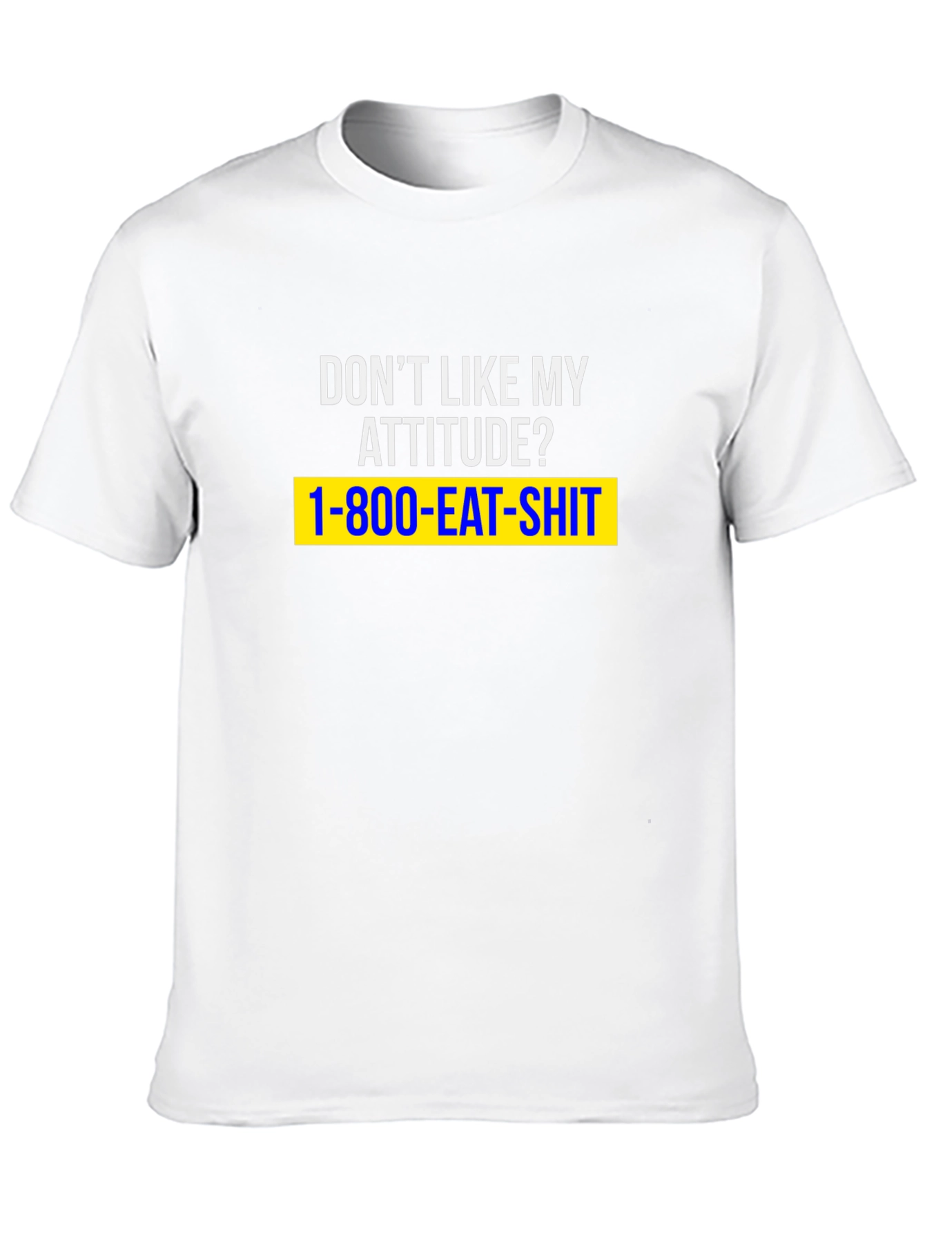 Dont Like My Attitude? Graphic Tee