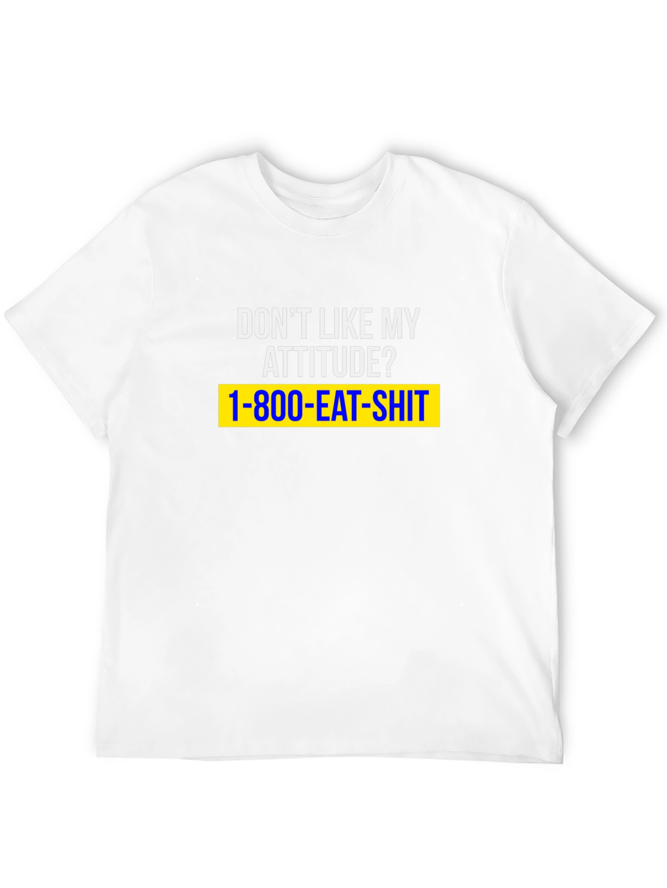Dont Like My Attitude? Graphic Tee