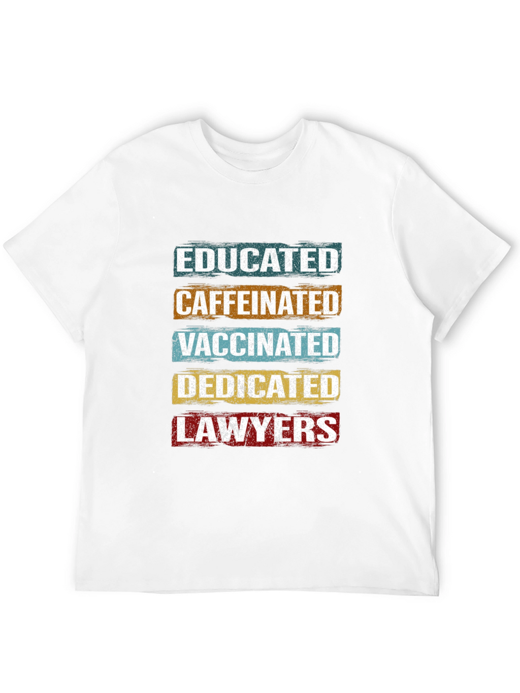 Educated Caffeinated Vaccinated Lawyers T-Shirt