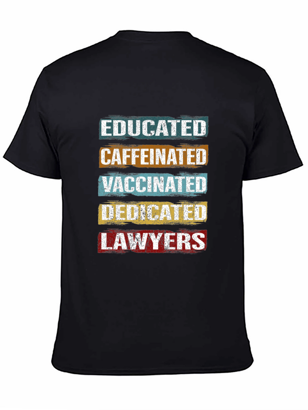Educated Caffeinated Vaccinated Lawyers T-Shirt