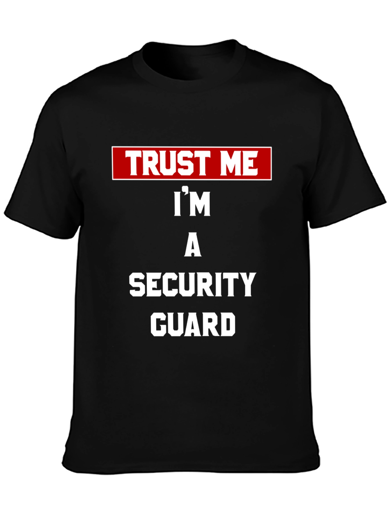 Trust Me Security Guard Tee - Black Novelty T-Shirt