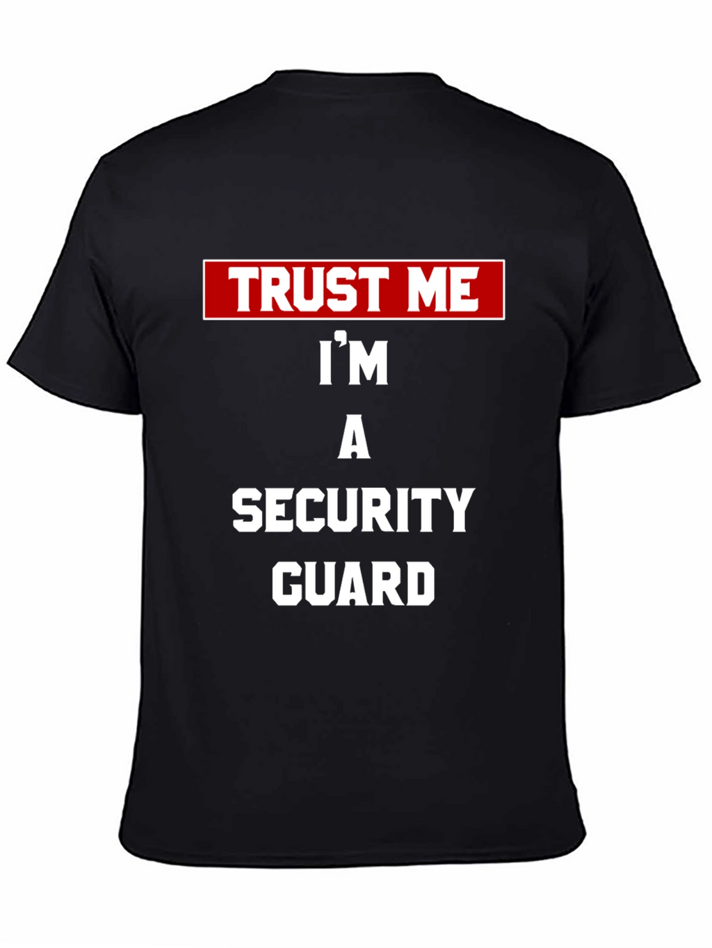 Trust Me Security Guard Tee - Black Novelty T-Shirt