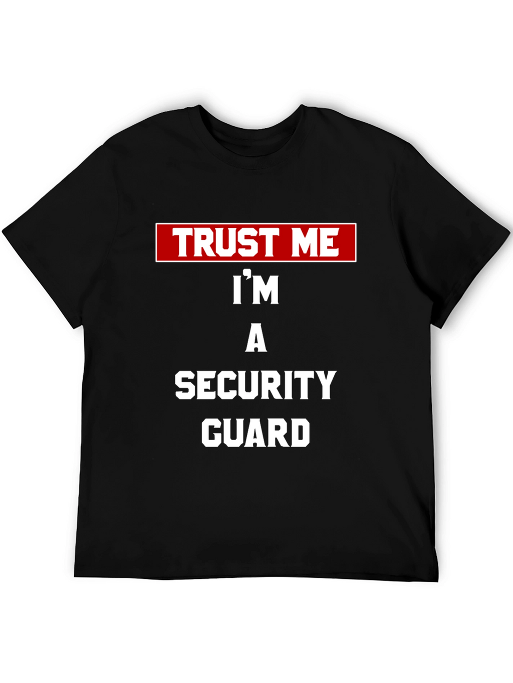 Trust Me Security Guard Tee - Black Novelty T-Shirt