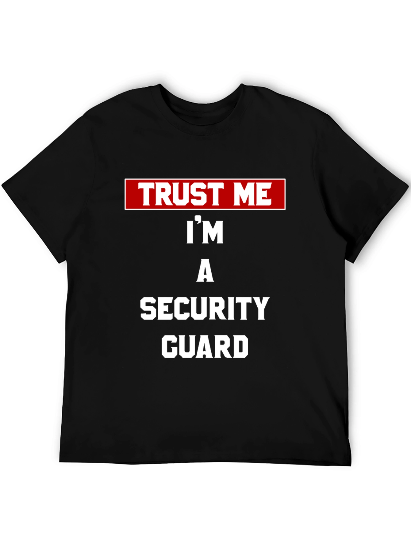 Trust Me Security Guard Tee - Black Novelty T-Shirt