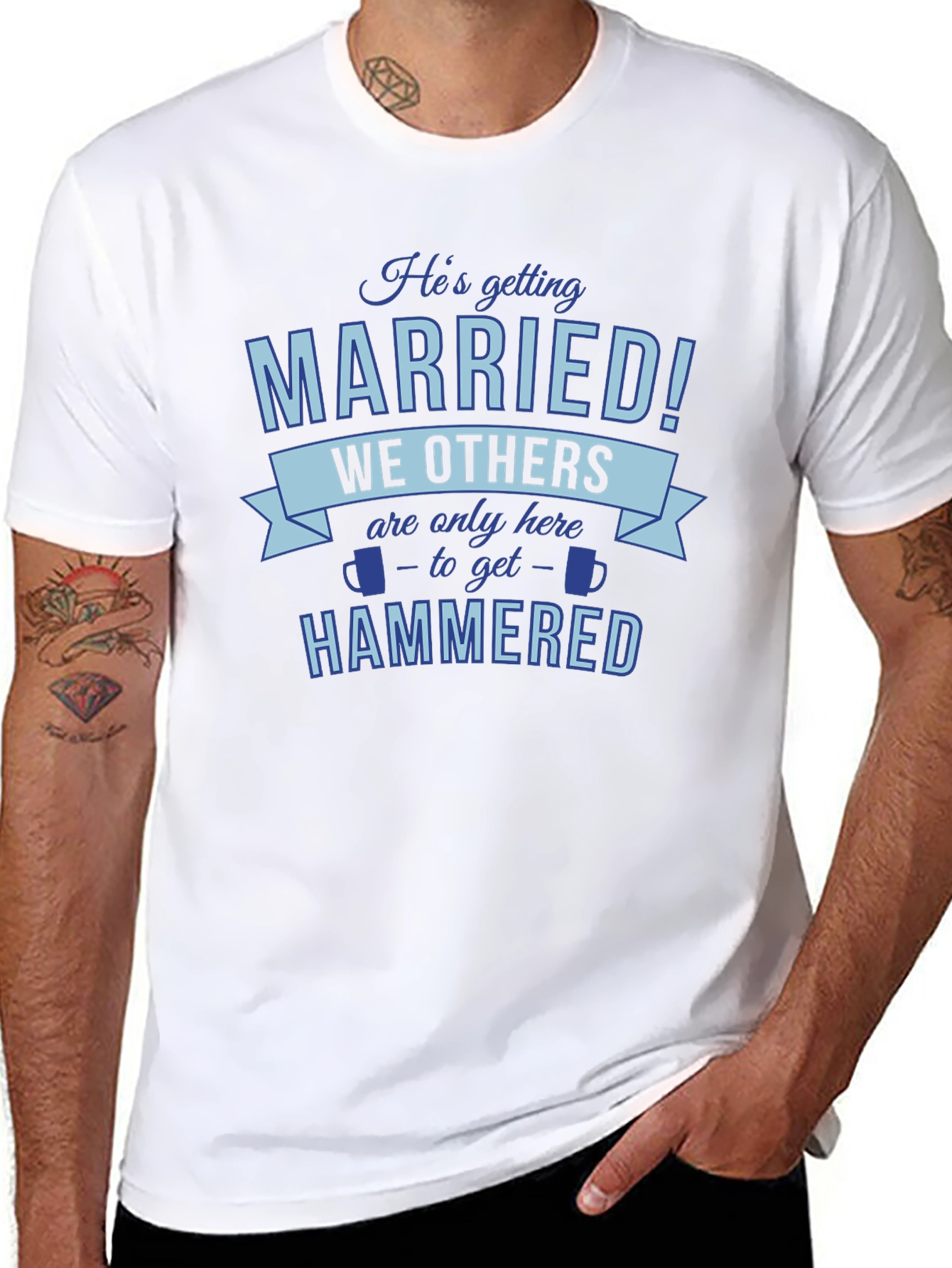 Hes Getting Married Were Getting Hammered T-Shirt