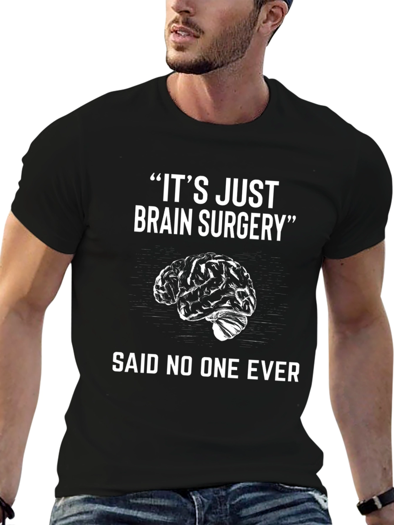 Its Just Brain Surgery Funny T-Shirt