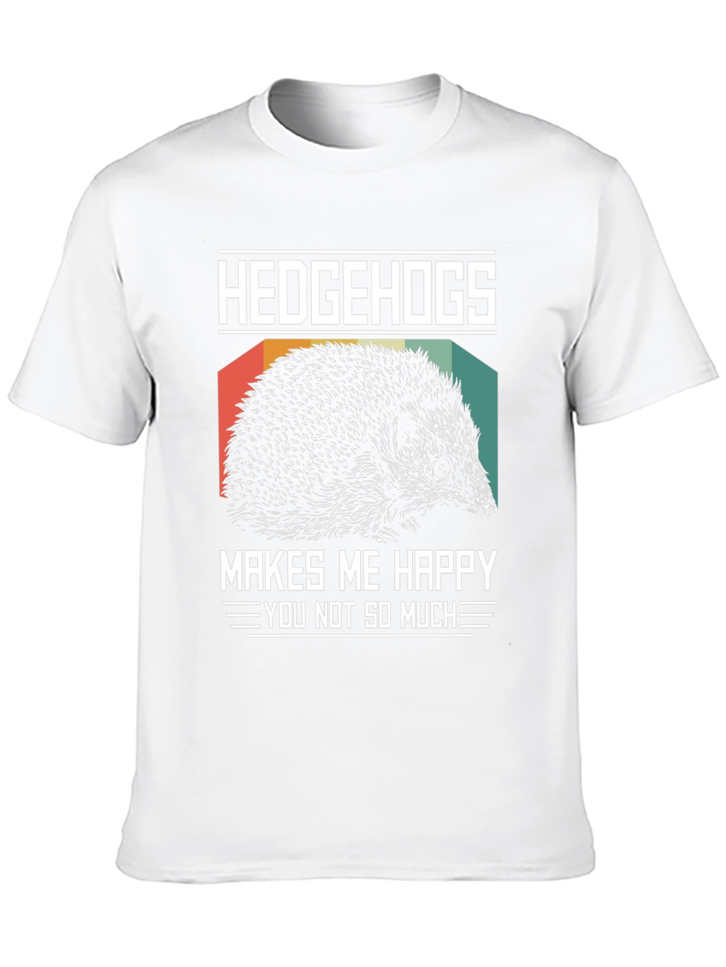 Hedgehogs Make Me Happy T-Shirt
