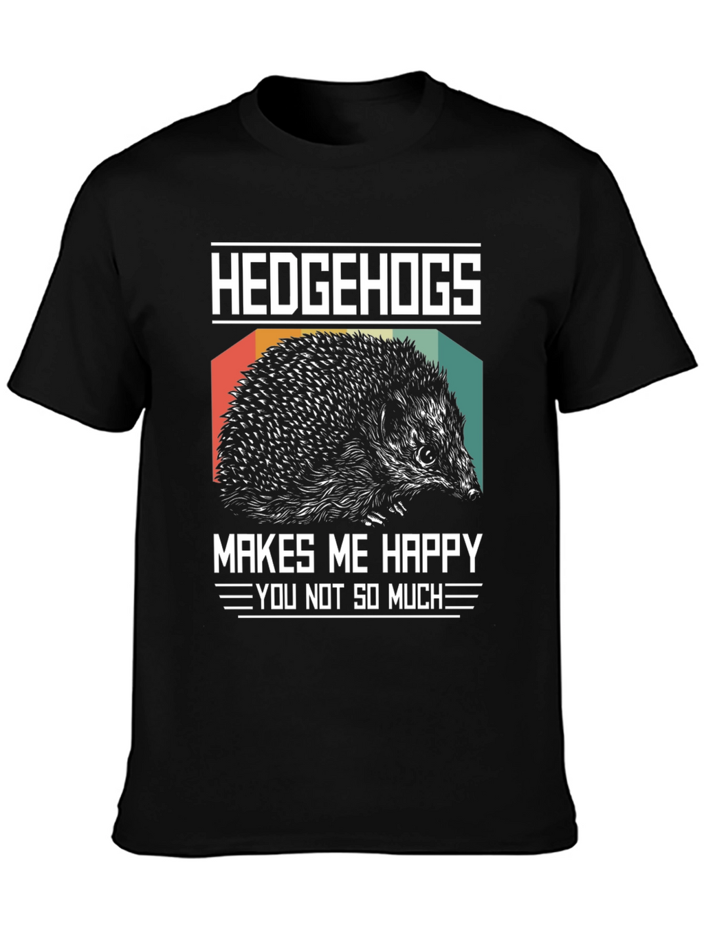 Hedgehogs Make Me Happy T-Shirt