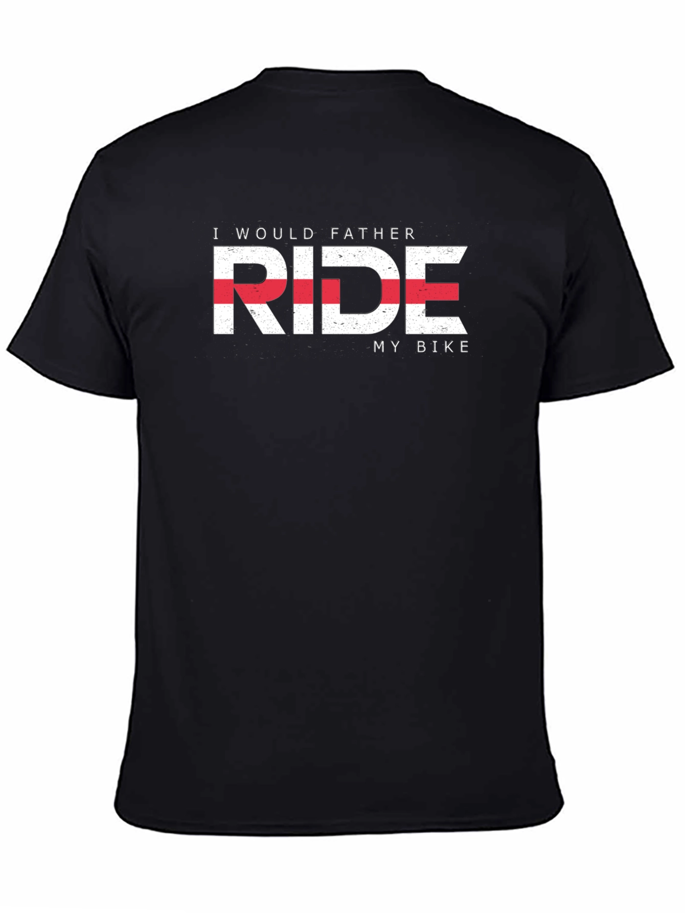 I Would Father Ride My Bike T-Shirt - Black