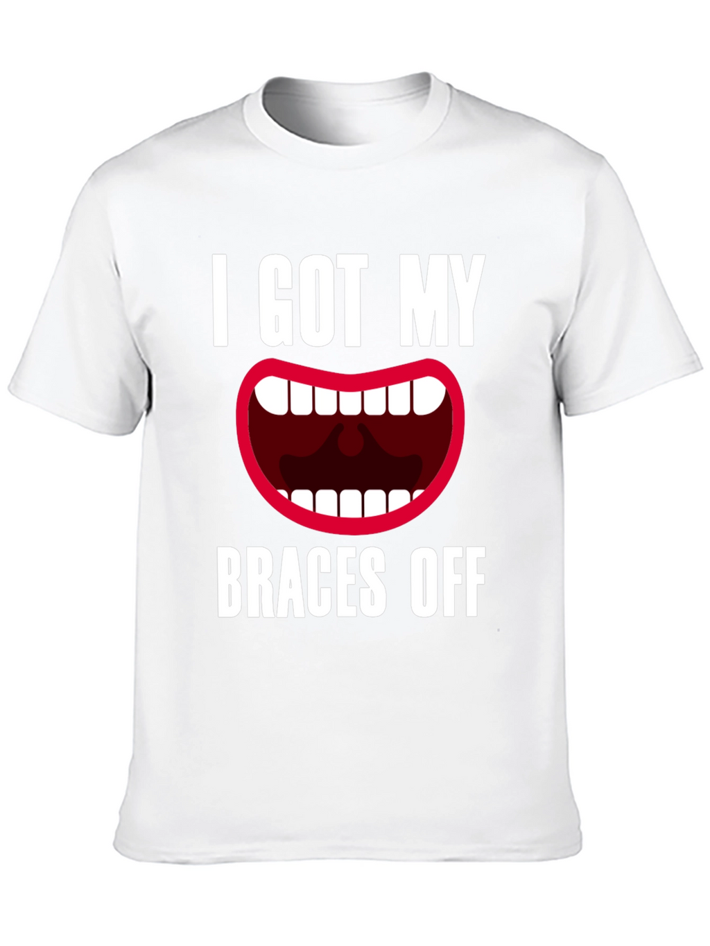 I Got My Braces Off T-Shirt