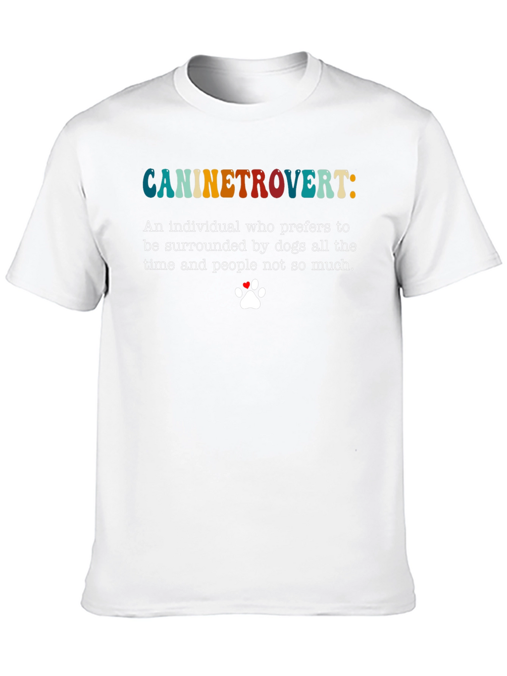 Caninetrovert T-Shirt - Dog Lover Introvert Tee