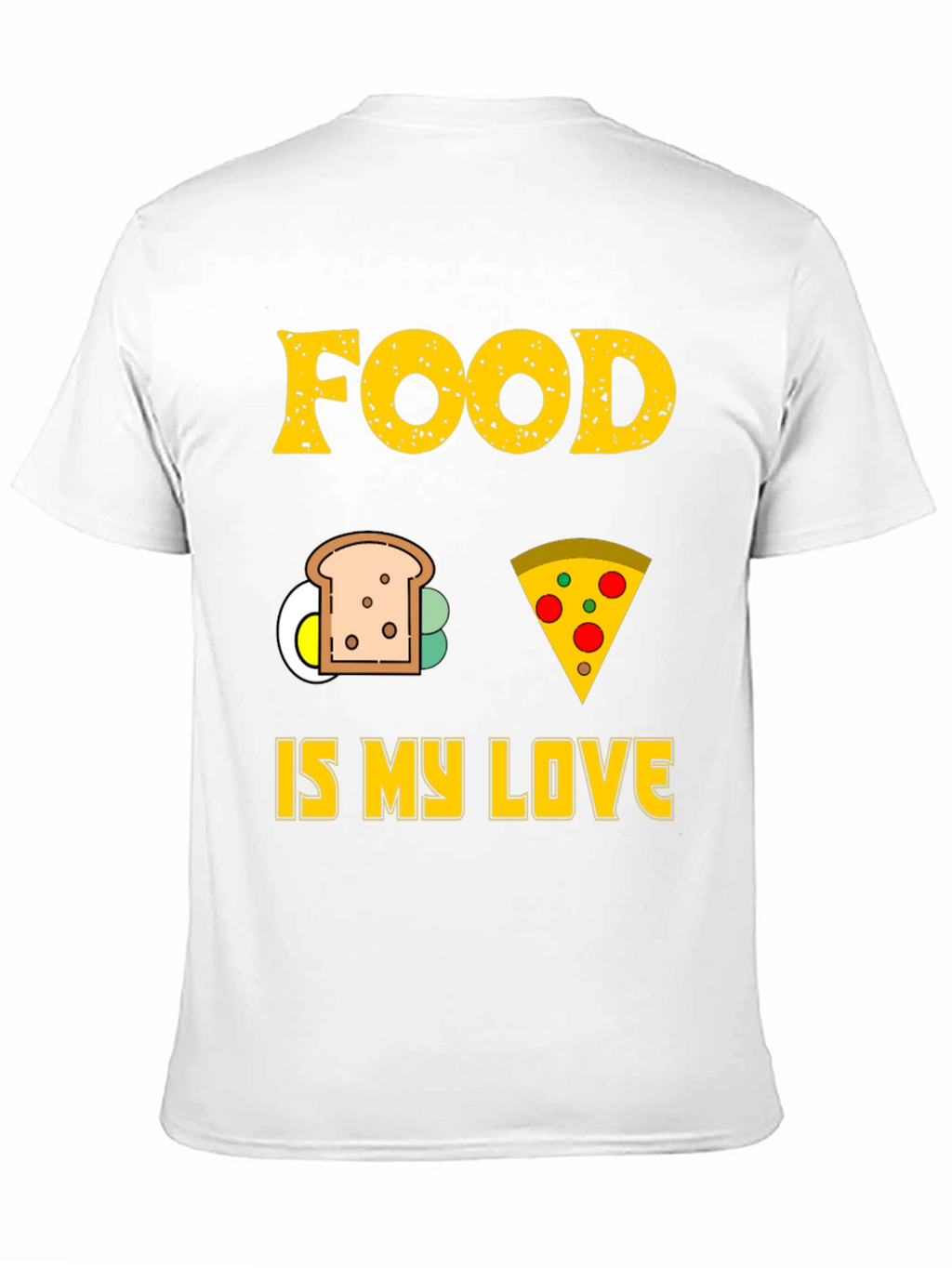Food is My Love T-Shirt - Graphic Tee