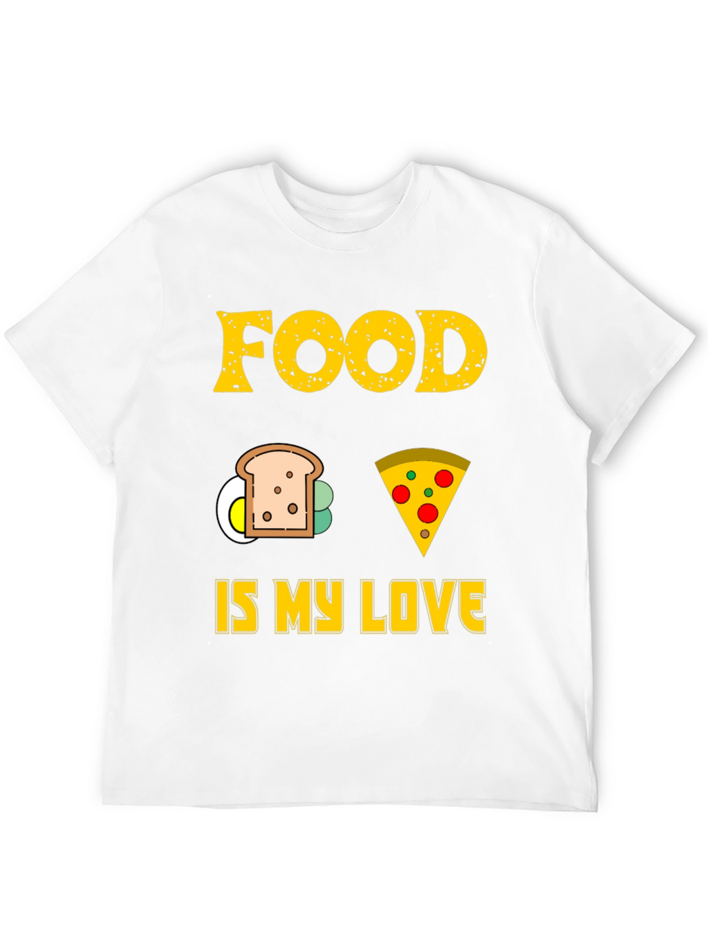 Food is My Love T-Shirt - Graphic Tee