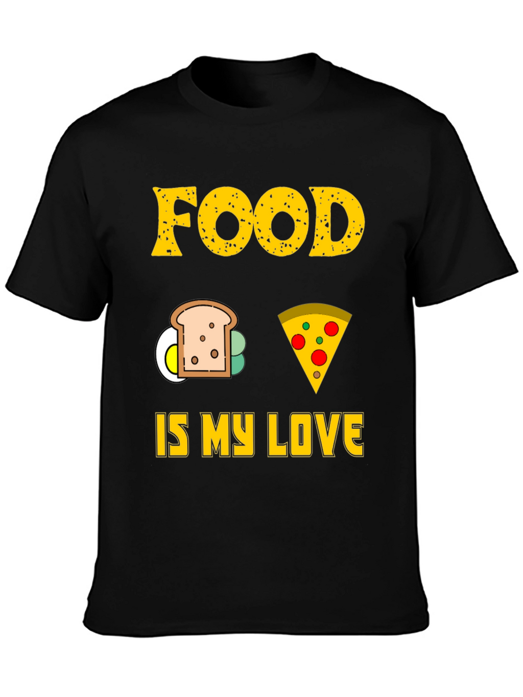 Food is My Love T-Shirt - Graphic Tee