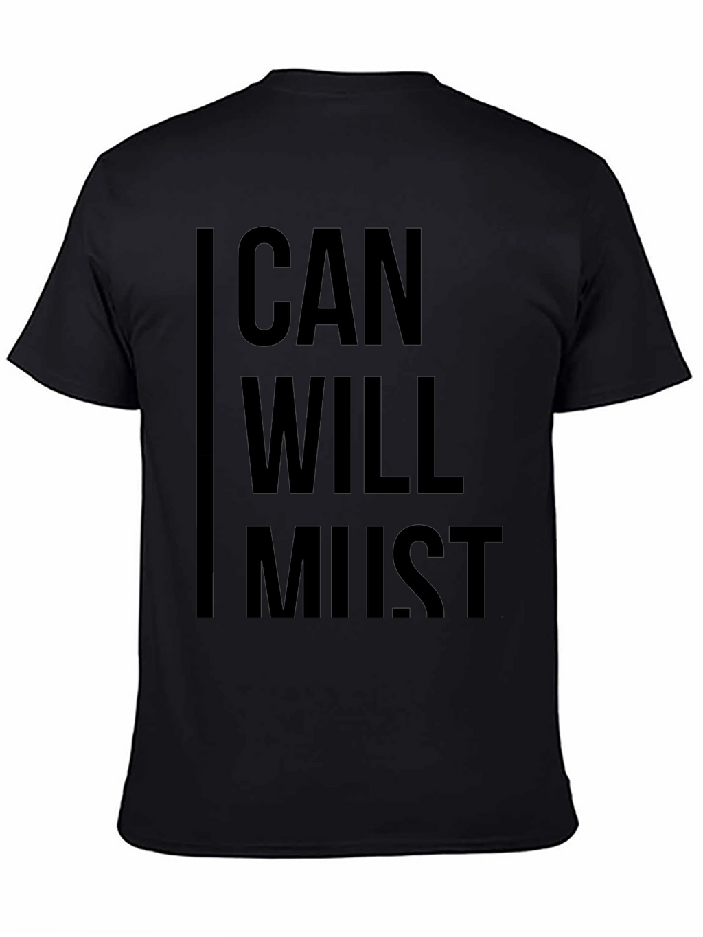 Motivational Can Will Must Black Graphic T-Shirt