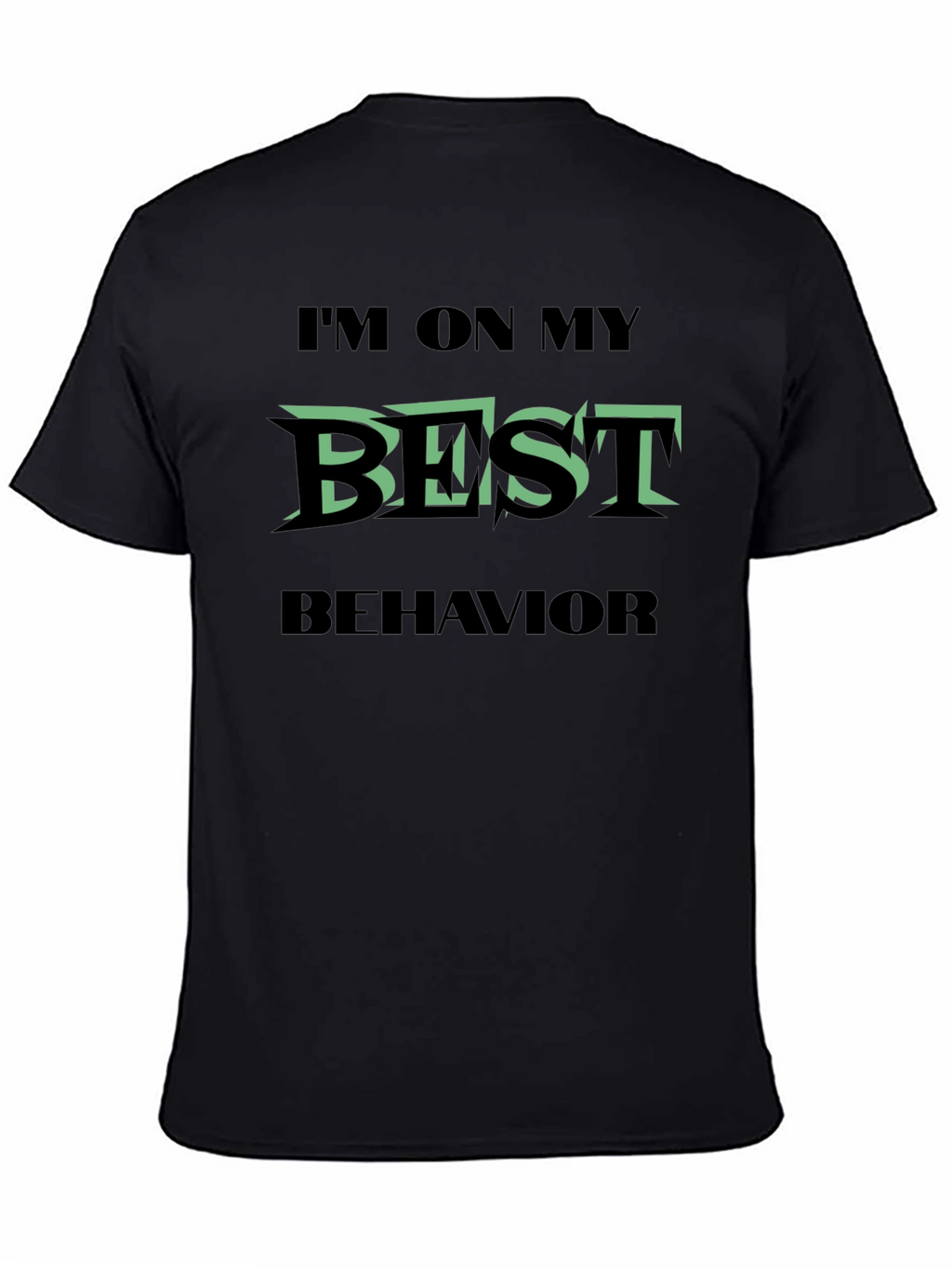 Im On My Best Behavior Graphic T-Shirt