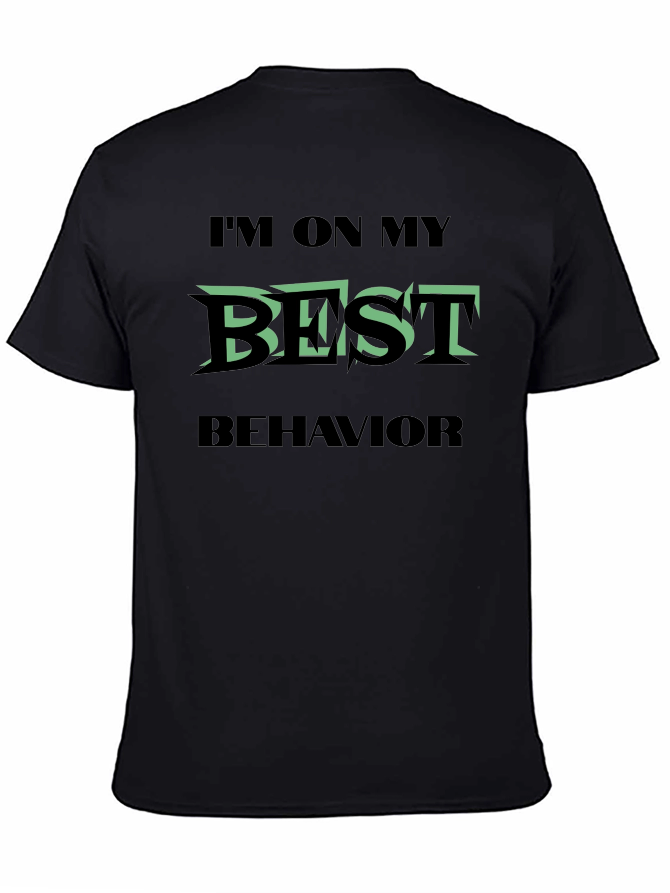 Im On My Best Behavior Graphic T-Shirt