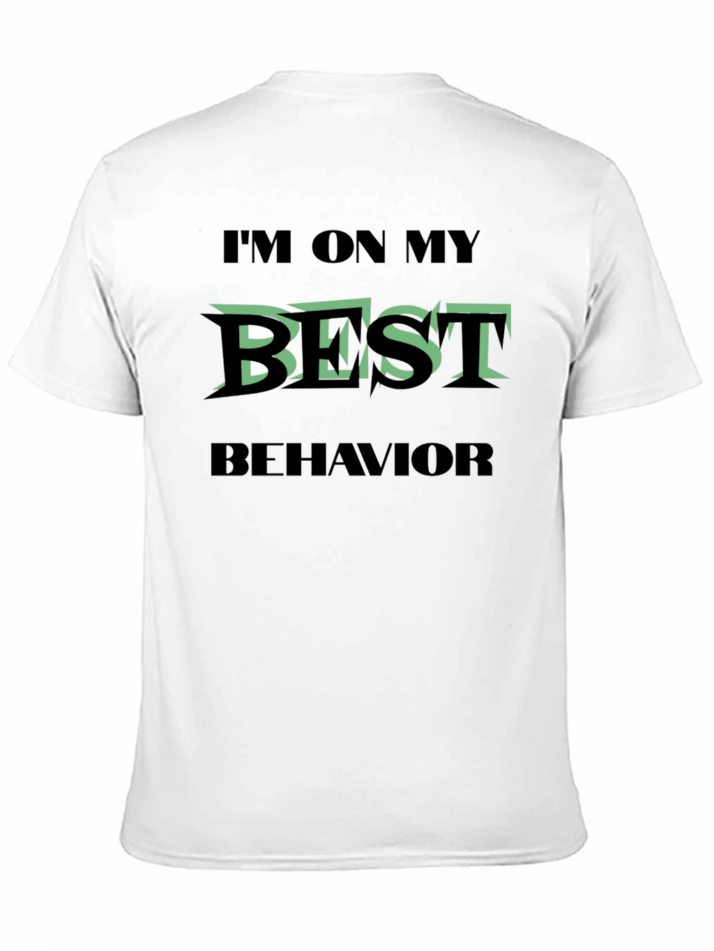 Im On My Best Behavior Graphic T-Shirt