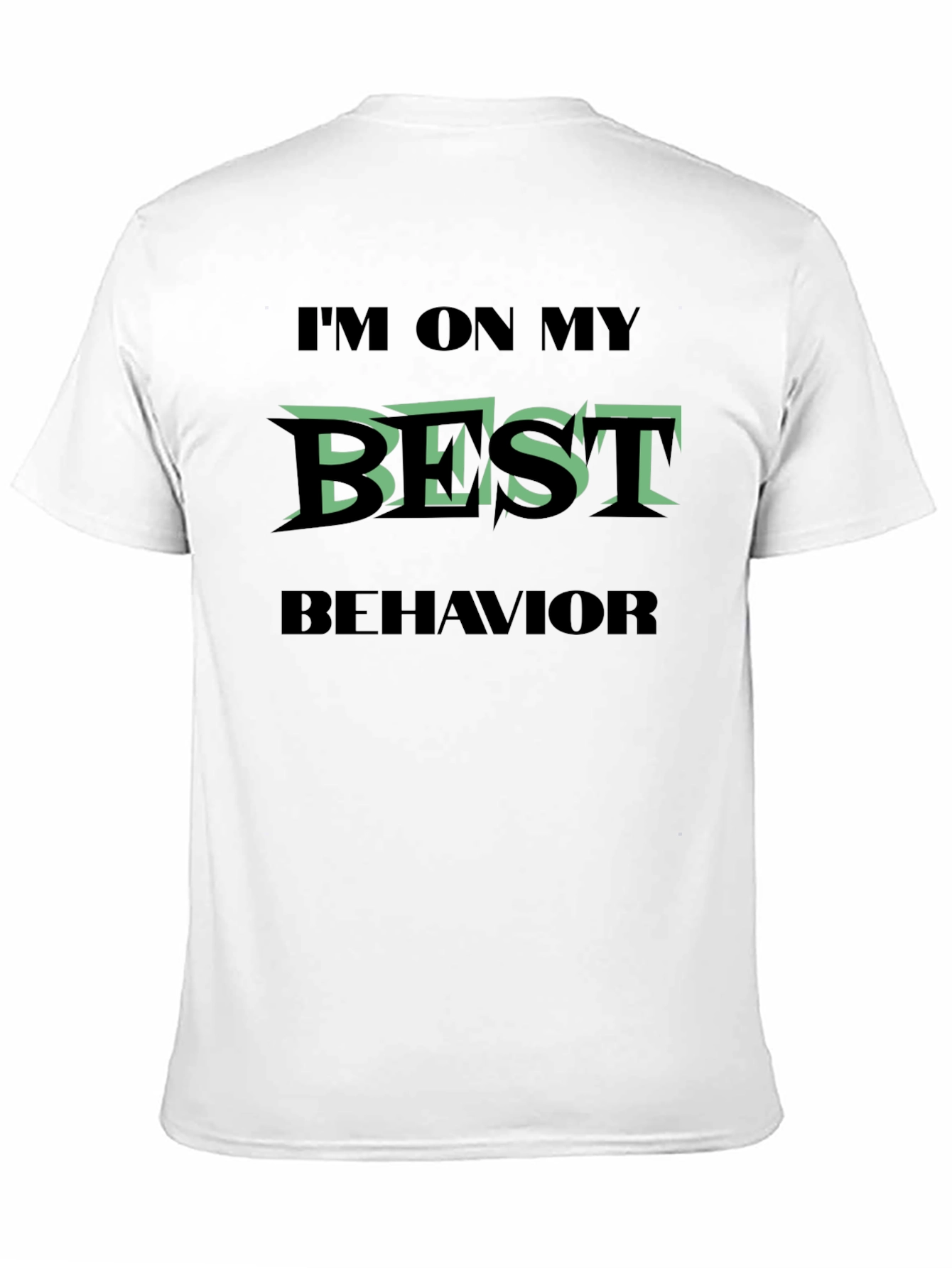 Im On My Best Behavior Graphic T-Shirt