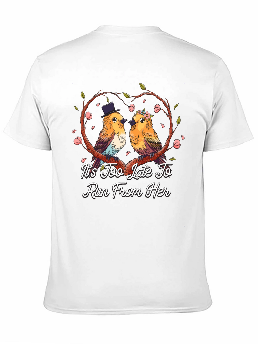 Its Too Late To Run T-Shirt