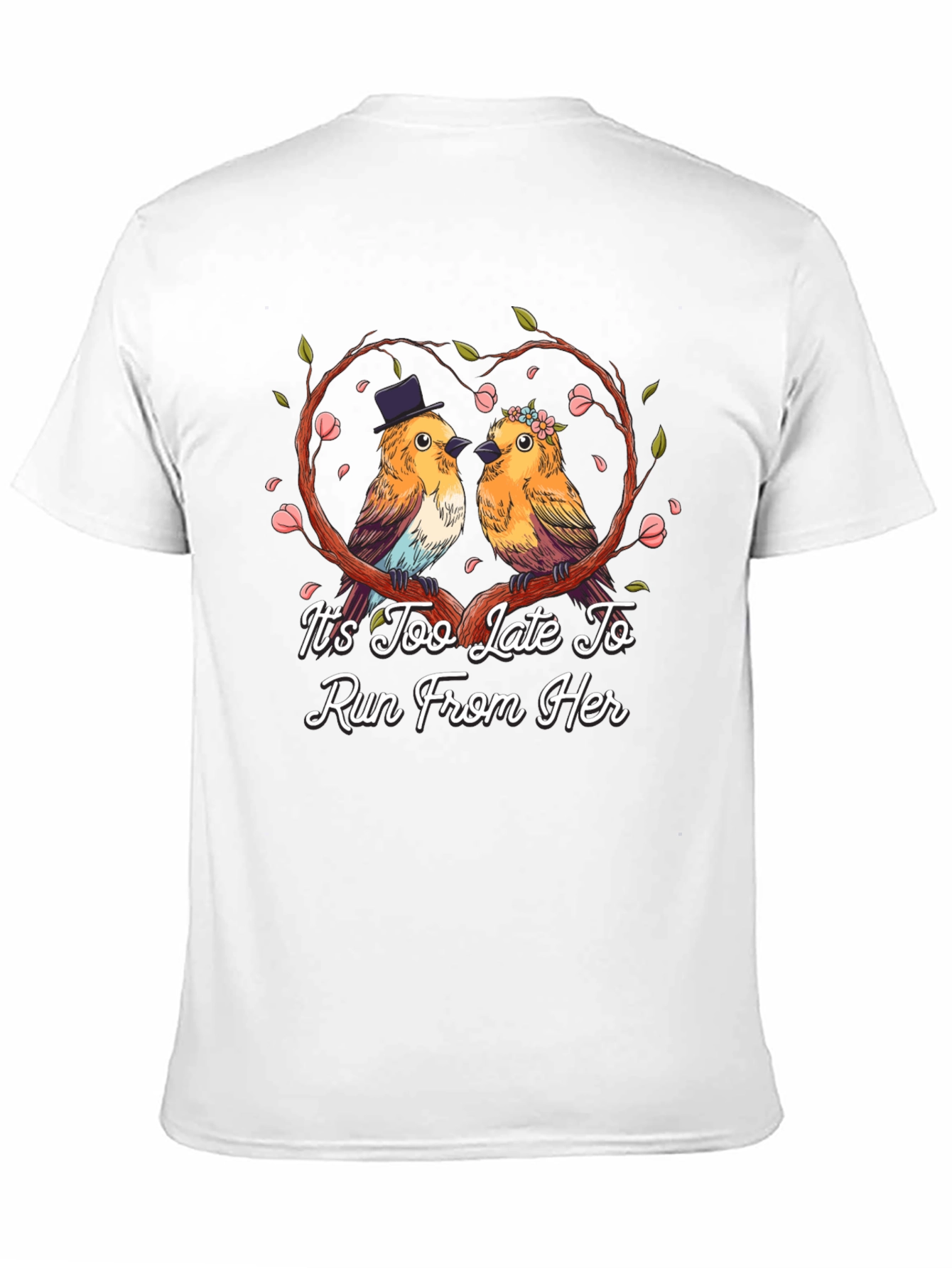Its Too Late To Run T-Shirt