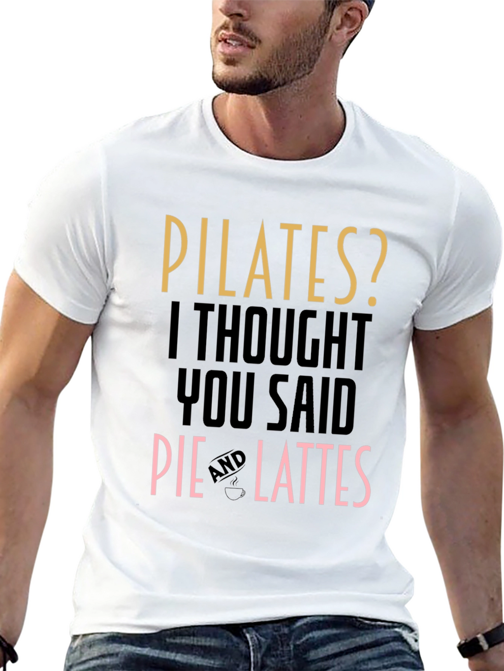 Pilates? Pie and Lattes Funny T-Shirt