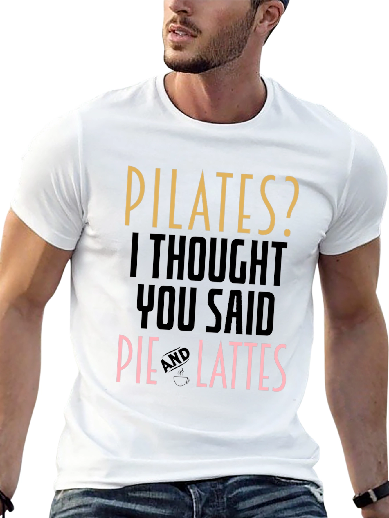 Pilates? Pie and Lattes Funny T-Shirt
