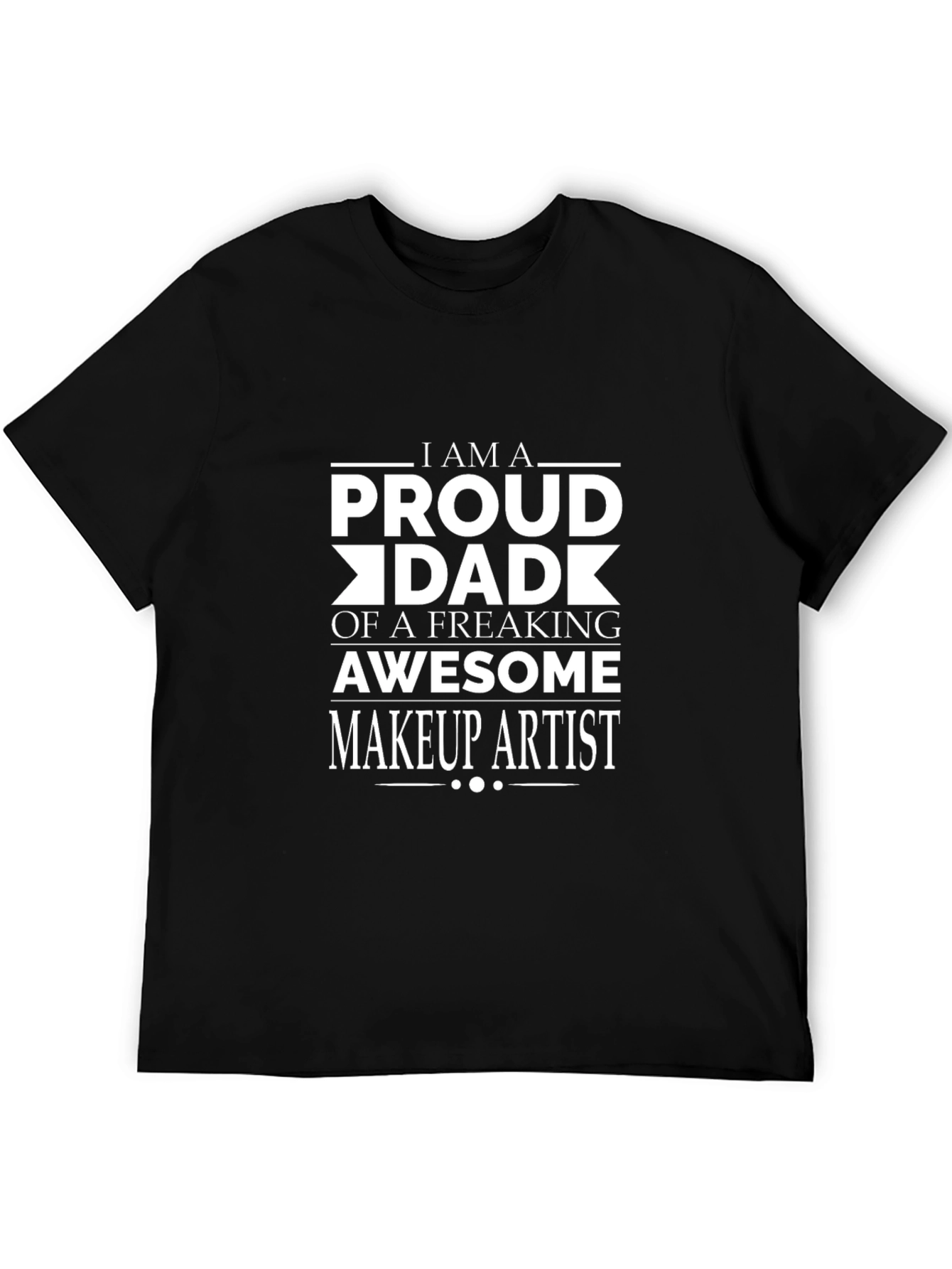 Proud Dad of a Makeup Artist Graphic T-Shirt