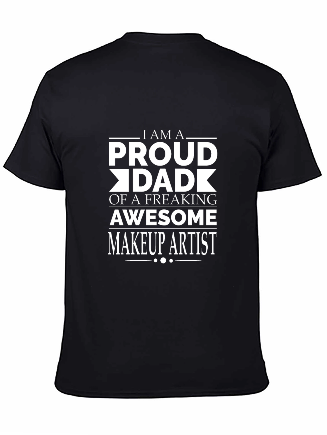 Proud Dad of a Makeup Artist Graphic T-Shirt