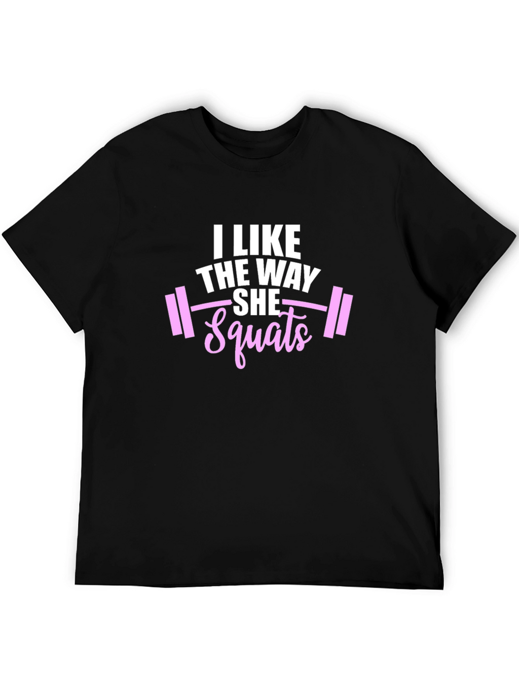 I Like The Way She Squats Black Graphic Tee