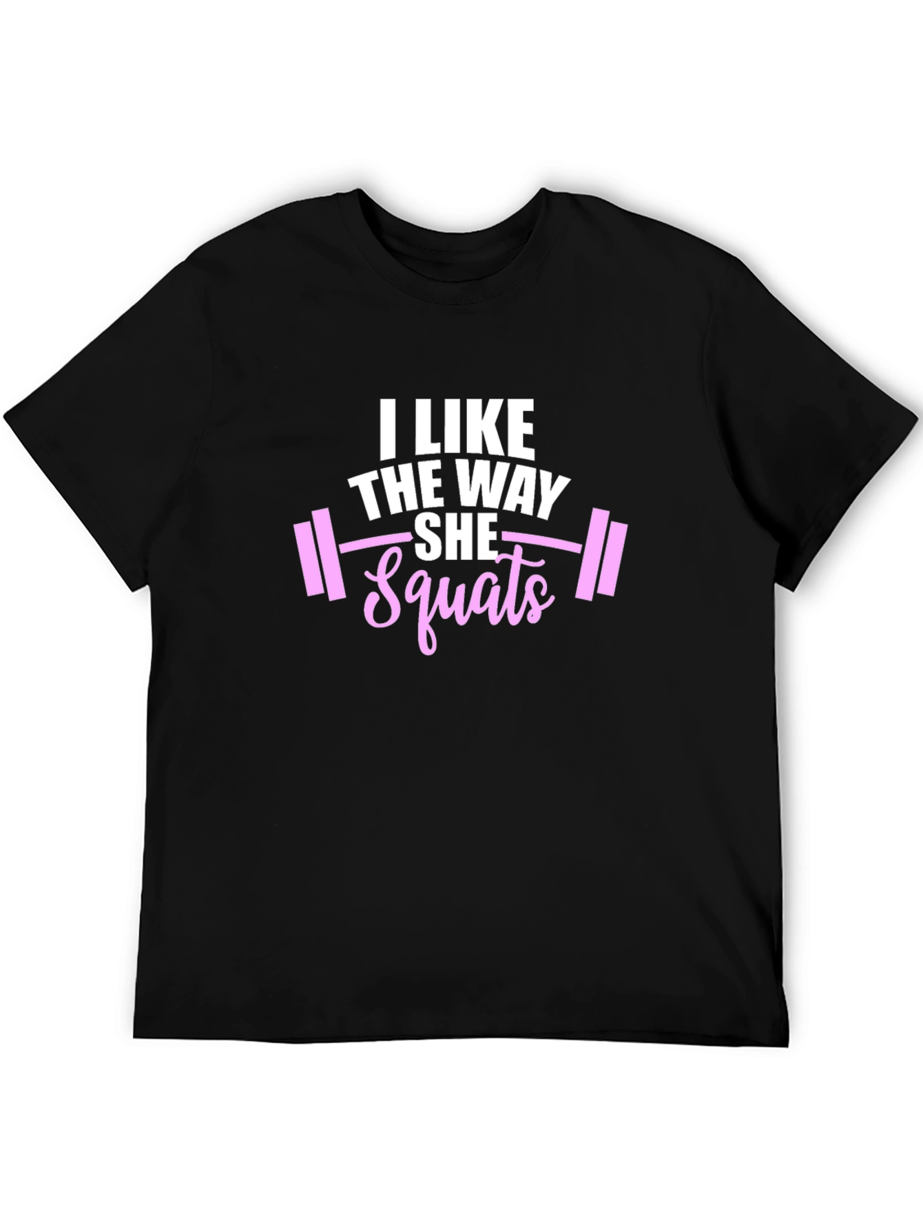 I Like The Way She Squats Black Graphic Tee