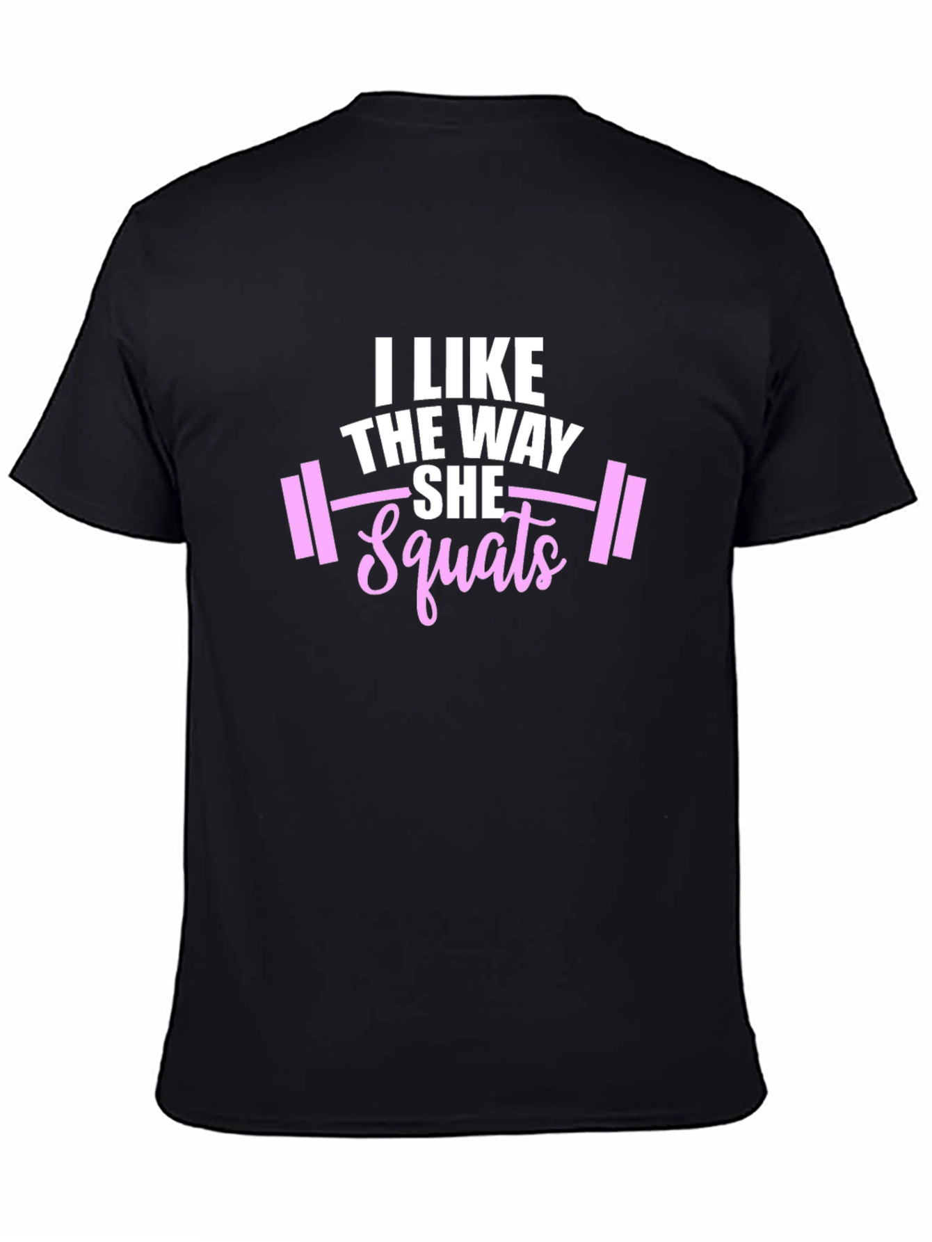 I Like The Way She Squats Black Graphic Tee