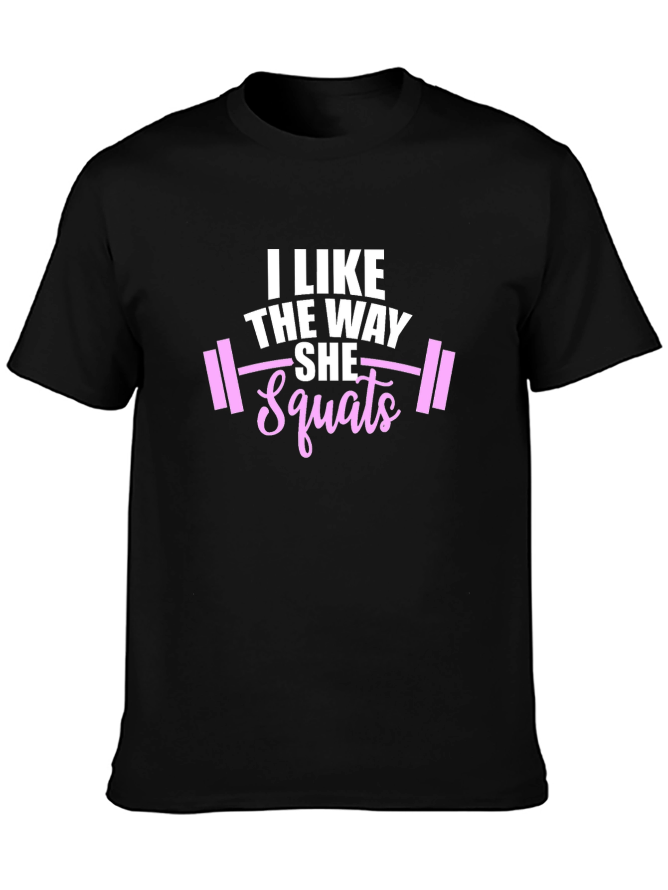 I Like The Way She Squats Black Graphic Tee
