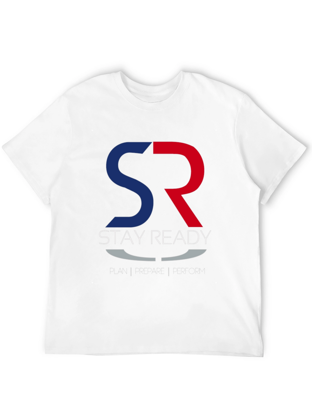 Stay Ready T-Shirt - Plan Prepare Perform