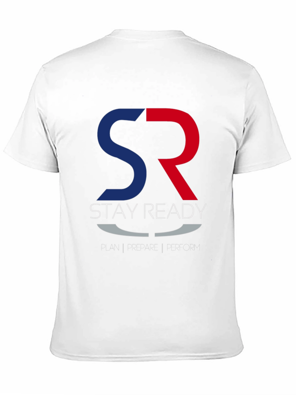 Stay Ready T-Shirt - Plan Prepare Perform