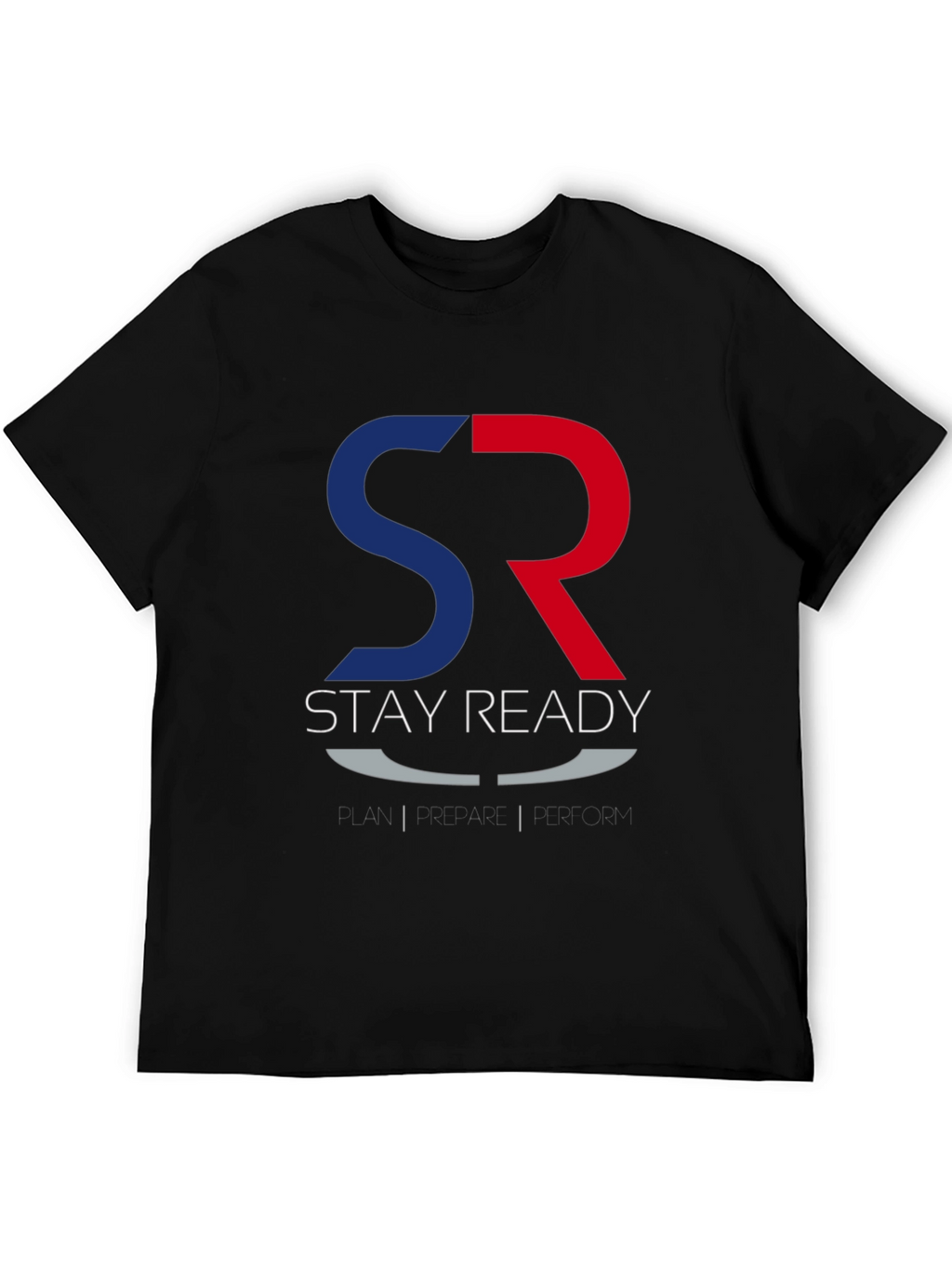 Stay Ready T-Shirt - Plan Prepare Perform