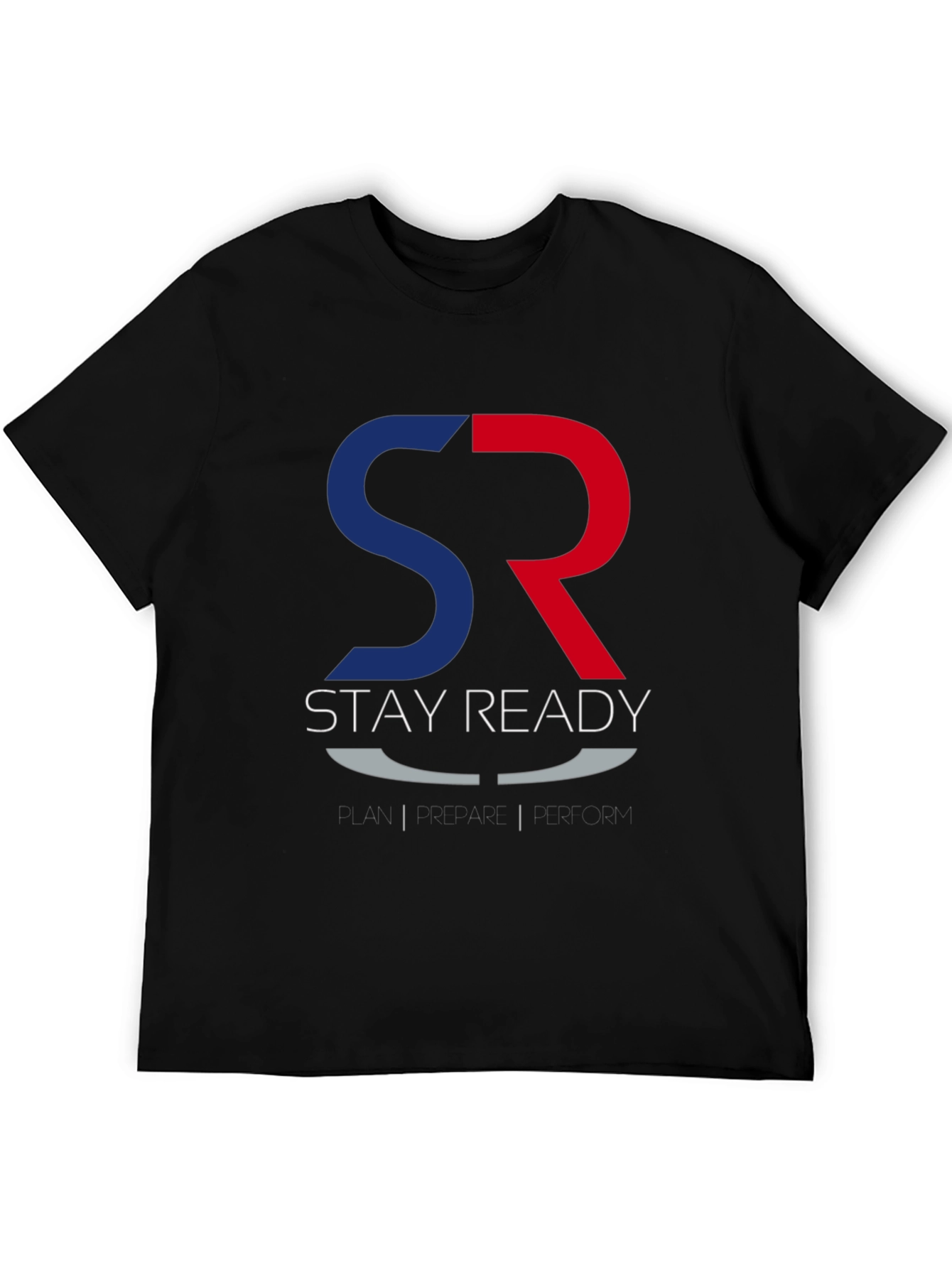 Stay Ready T-Shirt - Plan Prepare Perform